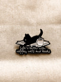 Pin "Life is better with coffee, cats and books"