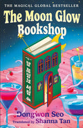 The Moon Glow Bookshop: the heartwarming and magical cosy fantasy Korean sensation cover image