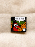 Pin “This is fine”