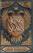 King of Scars (King of Scars Duology, 1) by Leigh Bardugo